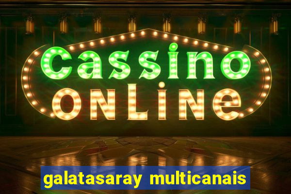 galatasaray multicanais